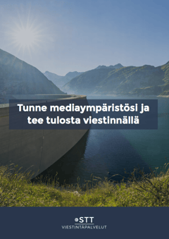 Tunne mediaymparistosi ja tee tulosta viestinnällä Tunne mediaymparistosi ja tee tulosta viestinnällä